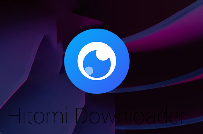 [Windows] ʵսѸ Hitomi downloader v3.7.16